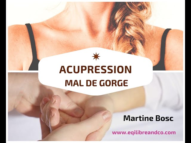 Acupression pour soulager le mal de gorge, simple amygdalite ou angine 