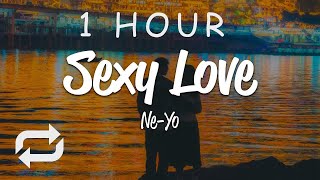 [1 HOUR 🕐 ] Ne-Yo - Sexy Love (Lyrics)