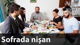 Sofrada Nişan  - Adını Sen Koy 199. Bölüm