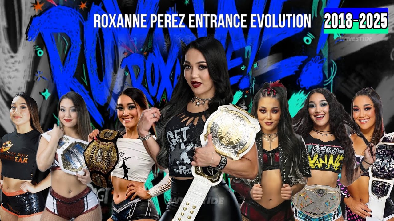 Roxanne Perez Entrance Evolution (2018-2025)