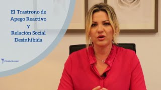 Trastorno de Apego Reactivo y de Relación Social Desinhibida