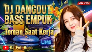 DJ DANGDUT TERBARU 2026 TEMAN KERJA: Playlist 26 Lagu Full Bass Empuk & Semangat Nonstop!