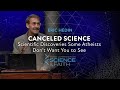 Canceled science scientific discoveries some atheists dont want you to see