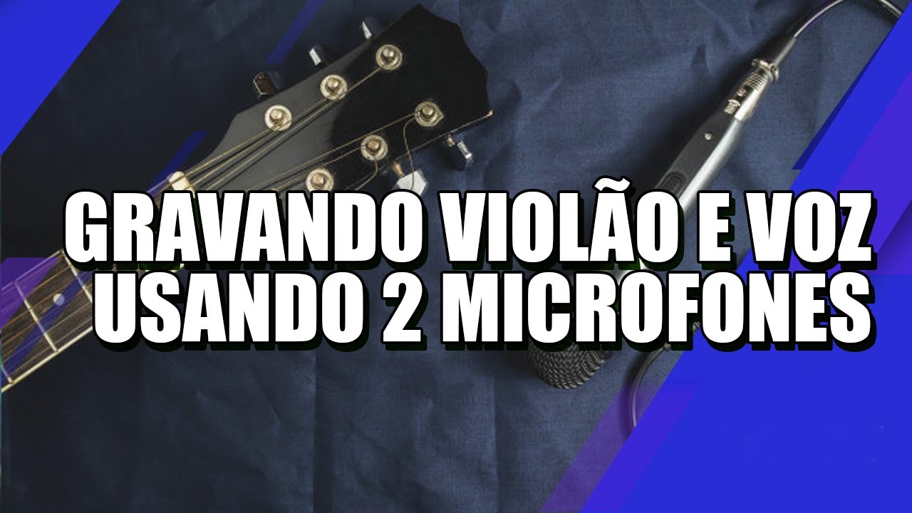 Como Gravar Voz e Violão ao mesmo Tempo - YouTube