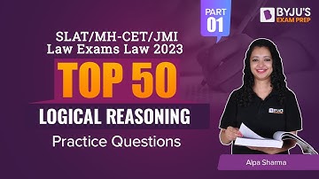 Top 50+ Logical Reasoning Questions | SLAT/JMI/MH-CET Law Exams 2023 | Part 1 | Law Exams 2023