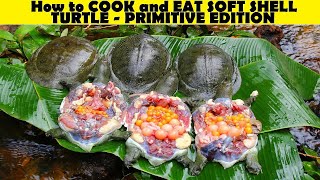 How to COOK and EAT SOFTSHELL TURTLE - PRIMITIVE EDITION ( EASY STEPS AND RECIPE )