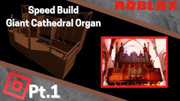 Giant Cathedral Organ - ROBLOX Studio Speedbuild Part 1 #4