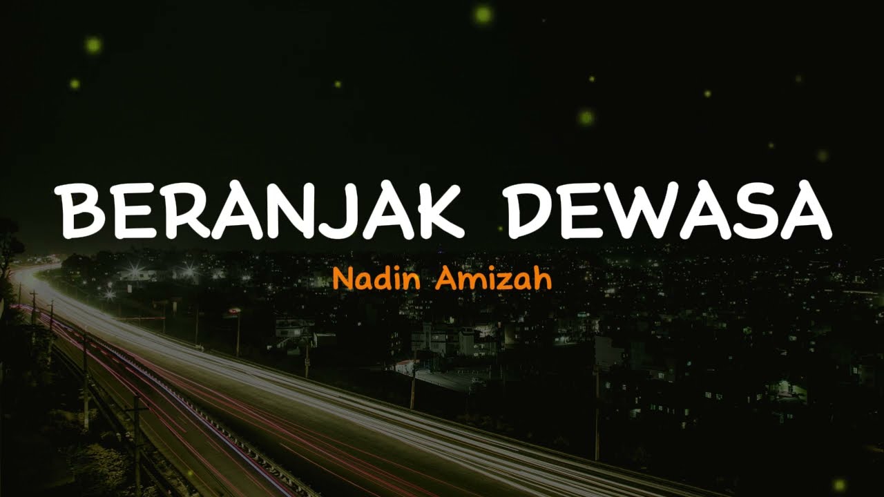 Beranjak Dewasa - Nadin Amizah | Lirik VIdeo Lagu Indonesia