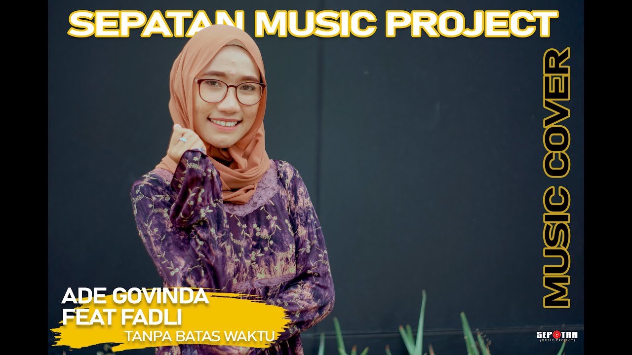 Ade Govinda Ft Fadly - Tanpa Batas Waktu | Cover By Sepatan Music Project