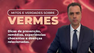 MITOS e VERDADES sobre VERMES! Dr. Fernando Lemos - Proctologista.