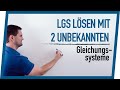 LGS lösen mit 2 Unbekannten | Mathe by Daniel Jung