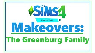 Sims 4 Eco Lifestyle MAKEOVERS: Greenburg Family 💚| SimSkeleton