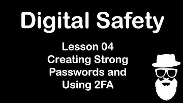 Lesson 04 Creating Strong Passwords and Using 2FA