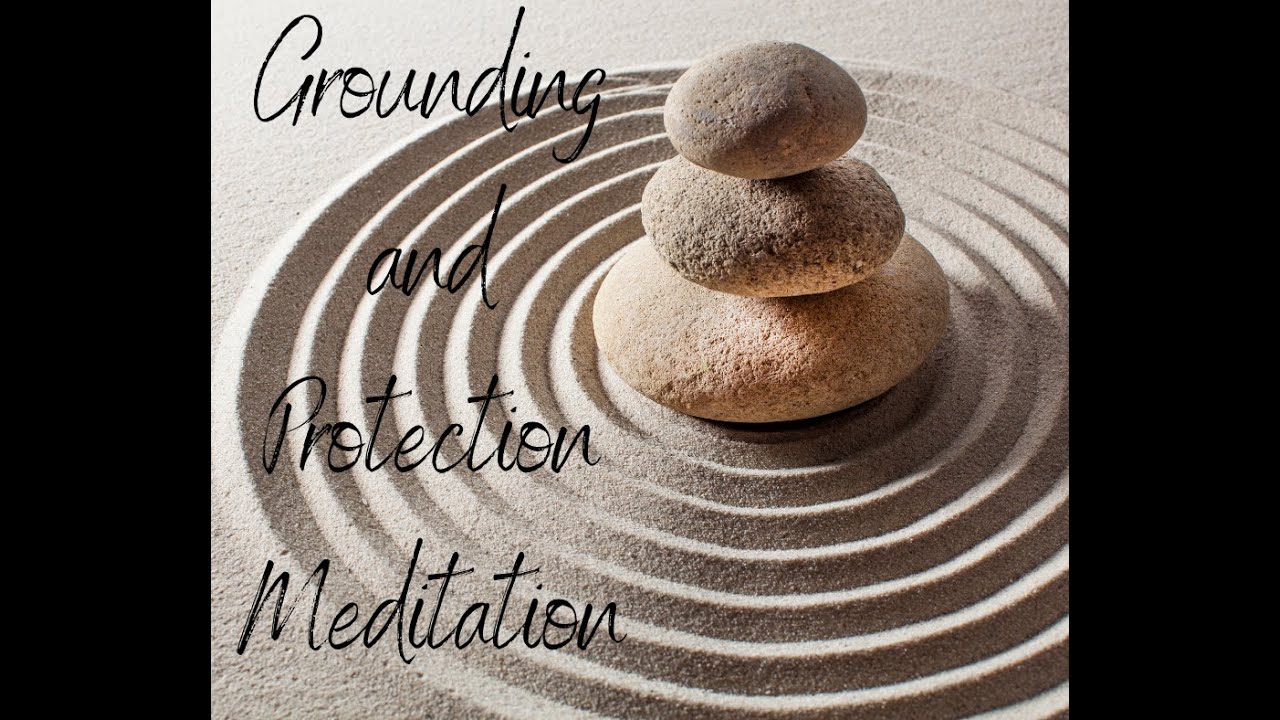 Grounding and Protection Meditation - YouTube