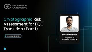 Cryptographic Risk Assessment for PQC Transition | Mapping Exposure Across Your Enterprise