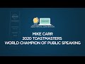 2020 Toastmasters World Champion of Public Speaking: Mike Carr