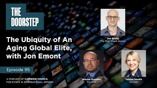 The Ubiquity of An Aging Global Elite, with Jon Emont