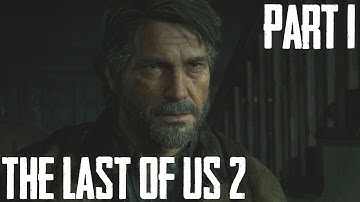 THE LAST OF US 2 - Gameplay Walkthrough Part 1