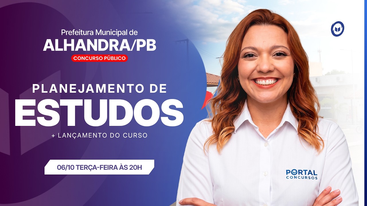 CONCURSO PREF. ALHANDRA/PB: PLANEJAMENTO DE ESTUDOS + LANÇAMENTO DO CURSO