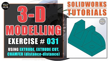 SOLIDWORKS EXERCISE #031 | Extrude Cut, Chamfer {Distance-Distance} | SOLIDWORKS TUTORIALS