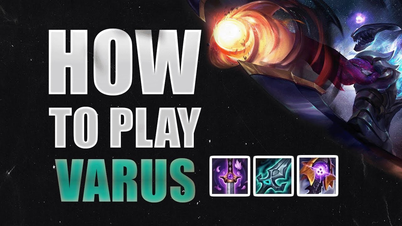 Everything u need to know about Varus - League of Legends