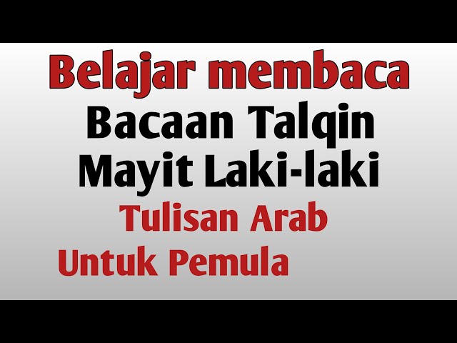 Bacaan Talqin Mayit - Laki laki Tulisan Arab class=
