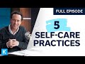 5 Unexpected Self Care Practices You Need to Start Doing Today (Replay from June 18th, 2020)