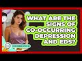 What Are The Signs Of Co-occurring Depression And EDs? - Eating Disorder Support Hub