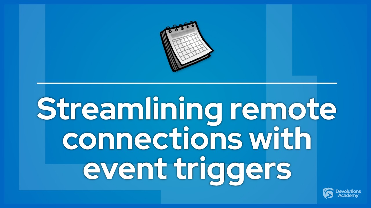 Streamlining remote connections with event triggers - YouTube