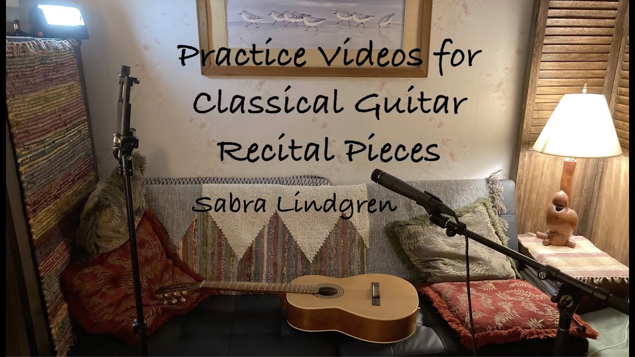 Practice Videos of Classical Guitar Recital Pieces - YouTube