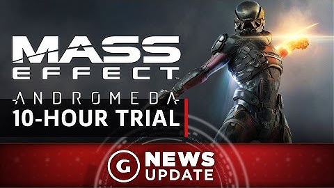 Mass Effect: Andromeda Getting Early Access Trial - GS News Update