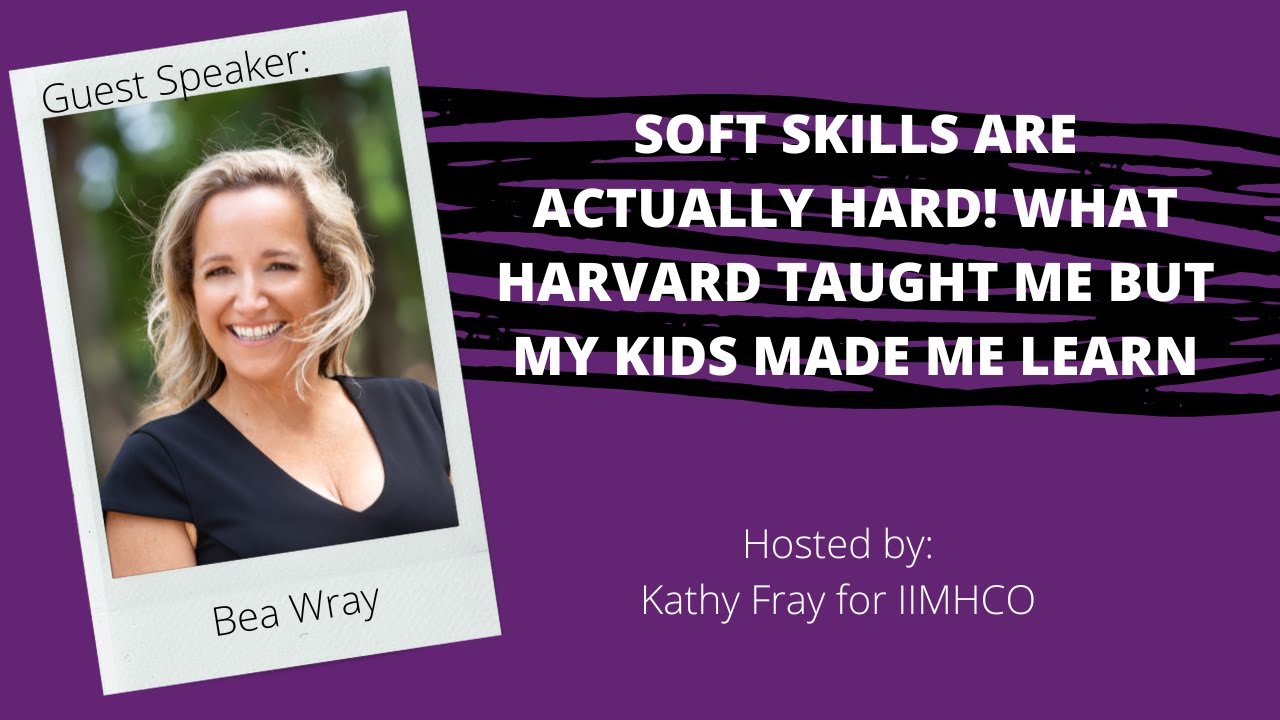 Soft Skills are Actually Hard - What Harvard Taught Me but My Kids Made ...