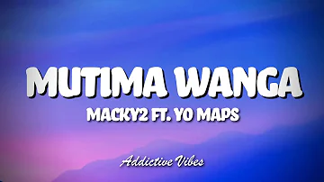 Macky 2 ft Yo Maps - Mutima Wanga (Lyrics)