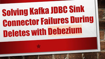 Solving Kafka JDBC Sink Connector Failures During Deletes with Debezium