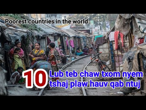 10 lub teb chaw txom nyem tshaj plaw hauv qab ntuj/Ten poorest countries in the world