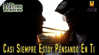 Destino Perdido - Casi Siempre Estoy Pensando En Ti ( Video Oficial )