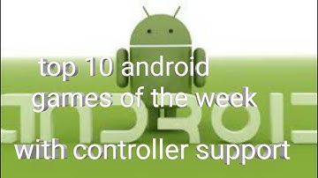 #3 top 10 android games of the week with controller support gameplay