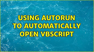 Using autorun to automatically open vbscript