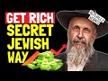 The secrets to becoming rich i learned from jewish people timeless rules
