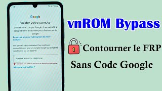 vnROM Bypass — Contourner le FRP | Meilleure alternative [100% sûre et efficace]