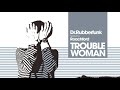 Miniature de la vidéo de la chanson Trouble Woman (Featurecast Dub)