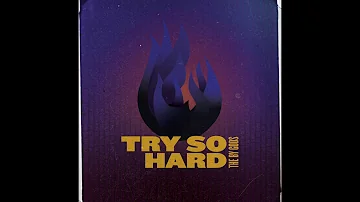 THE BY GODS - Try So Hard