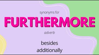 Thumbnail Synonyms For Furthermore, besides, additionally, as well, in addition, moreover, into the bargain