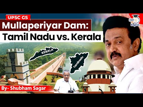 Mullaperiyar Dam Crisis: Tamil Nadu vs Kerala Amid Monsoon Surge | Shubham Sir | StudyIQ IAS English