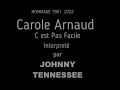 Carol Arnauld (C&#39;est pas facile ) Interprété par  Johnny Tennessee