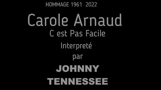 Carol Arnauld (C&#39;est pas facile ) Interprété par  Johnny Tennessee