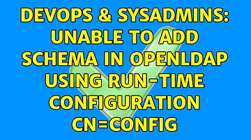 DevOps & SysAdmins: Unable to add schema in OpenLDAP using run-time configuration cn=config