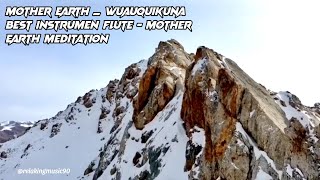 MOTHER EARTH _ Wuauquikuna Best Instrumen flute - mother earth meditation ( Relaxing Music ) Resimi