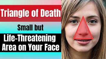 The Triangle of Death | A Small Area on Your Face with Life-Threatening Risks