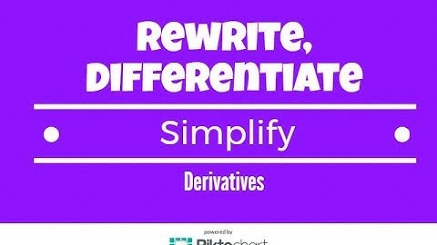 Find The Derivative By Rewriting, Differentiating, Simplifying